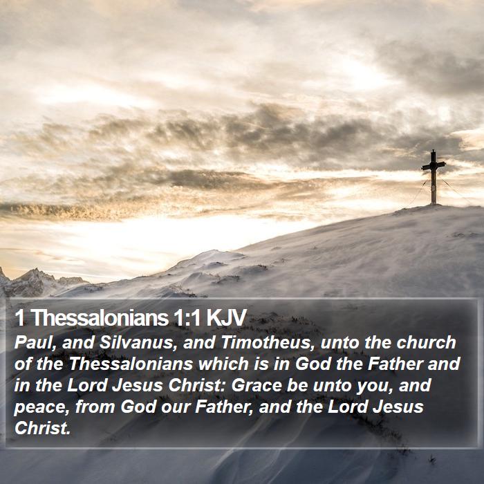 1 Thessalonians 1:1 KJV - Paul, and Silvanus, and Timotheus, unto the - Bible Verse Picture