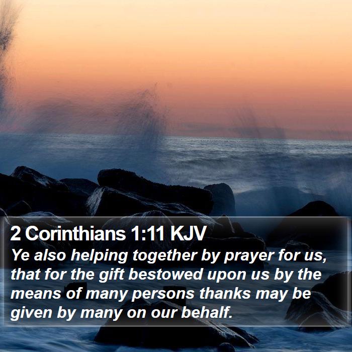 2 Corinthians 1:11 KJV - Ye also helping together by prayer for us, that - Bible Verse Picture