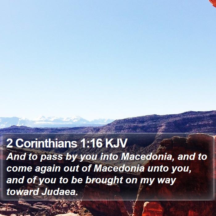 2 Corinthians 1:16 KJV - And to pass by you into Macedonia, and to come - Bible Verse Picture