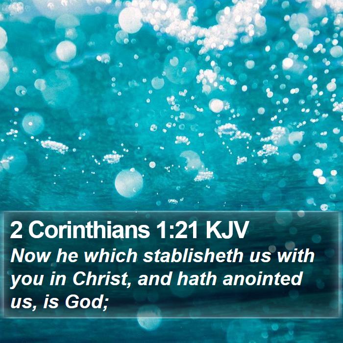 2 Corinthians 1:21 KJV - Now he which stablisheth us with you in Christ, - Bible Verse Picture