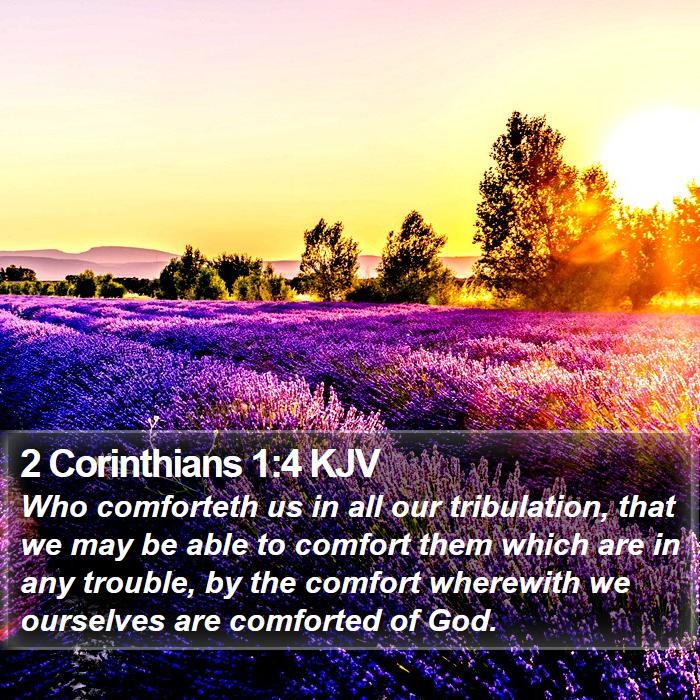 2 Corinthians 1:4 KJV - Who comforteth us in all our tribulation, that we - Bible Verse Picture