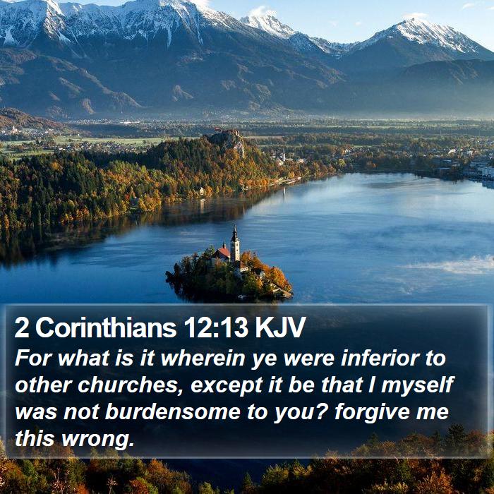 2 Corinthians 12:13 KJV - For what is it wherein ye were inferior to other - Bible Verse Picture