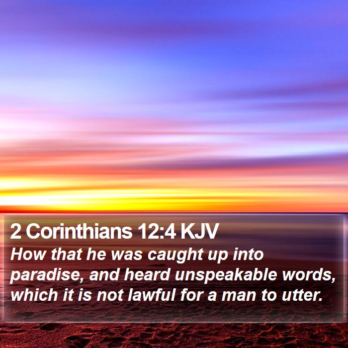2 Corinthians 12:4 KJV - How that he was caught up into paradise, and - Bible Verse Picture