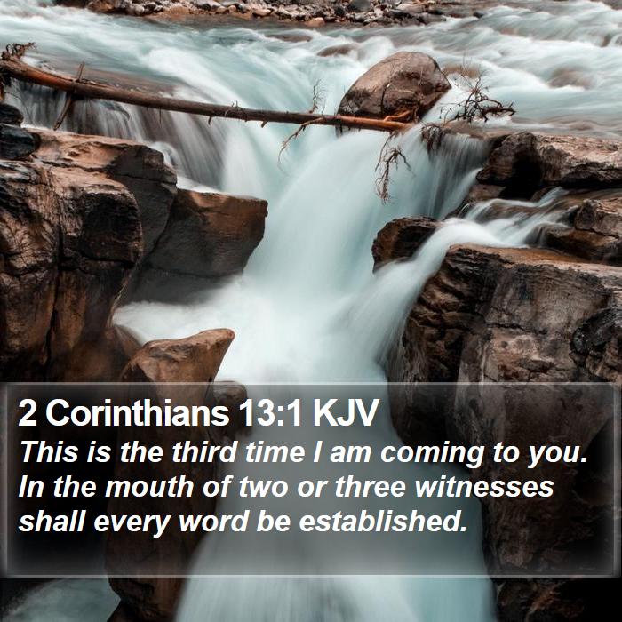 2 Corinthians 13:1 KJV - This is the third time I am coming to you. In the - Bible Verse Picture