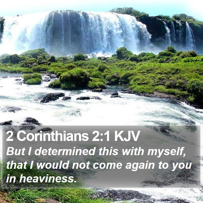 2 Corinthians 2:1 KJV - But I determined this with myself, that I would - Bible Verse Picture