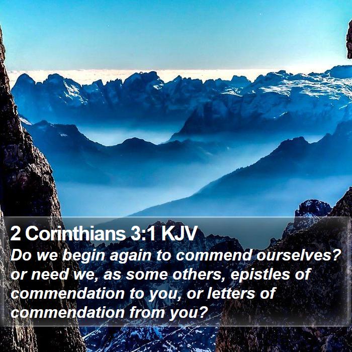 2 Corinthians 3:1 KJV - Do we begin again to commend ourselves? or need - Bible Verse Picture
