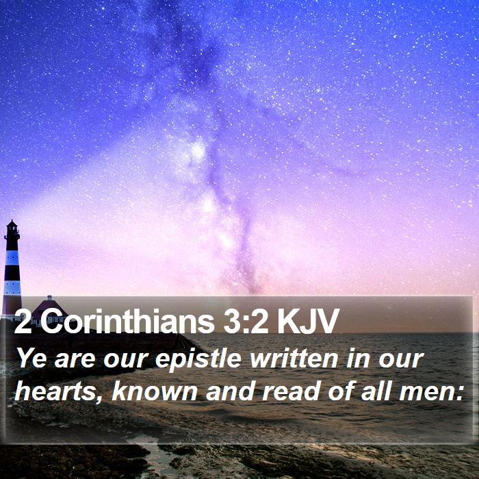 2 Corinthians 3:2 KJV - Ye are our epistle written in our hearts, known - Bible Verse Picture