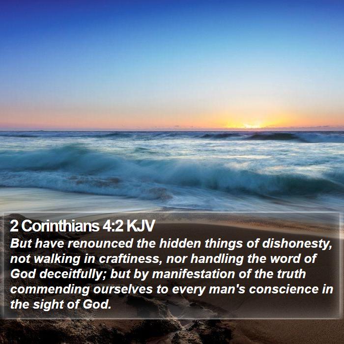 2 Corinthians 4:2 KJV - But have renounced the hidden things of - Bible Verse Picture