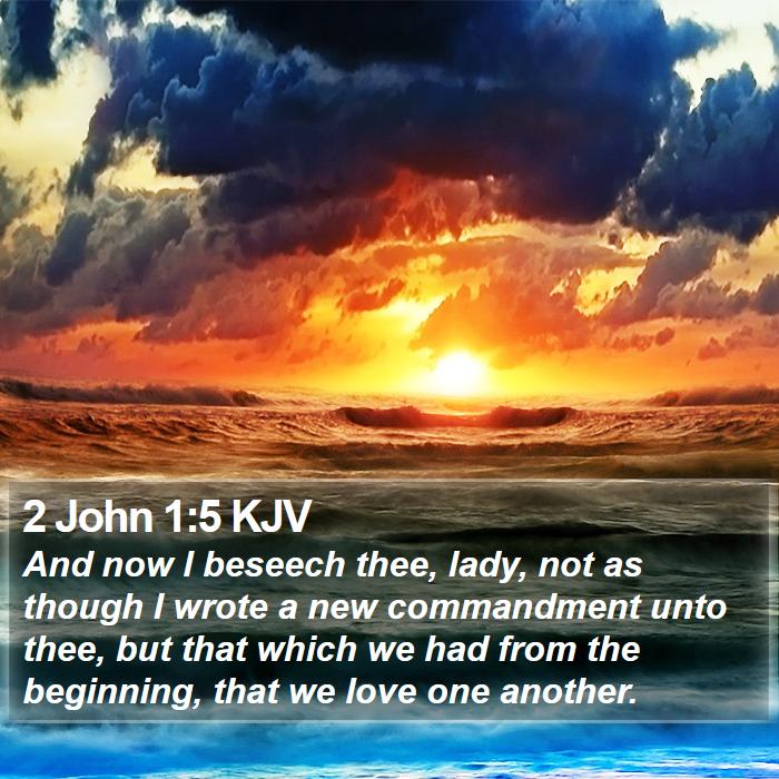 2 John 1:5 KJV - And now I beseech thee, lady, not as though I - Bible Verse Picture