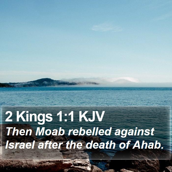 2 Kings 1:1 KJV - Then Moab rebelled against Israel after the death - Bible Verse Picture