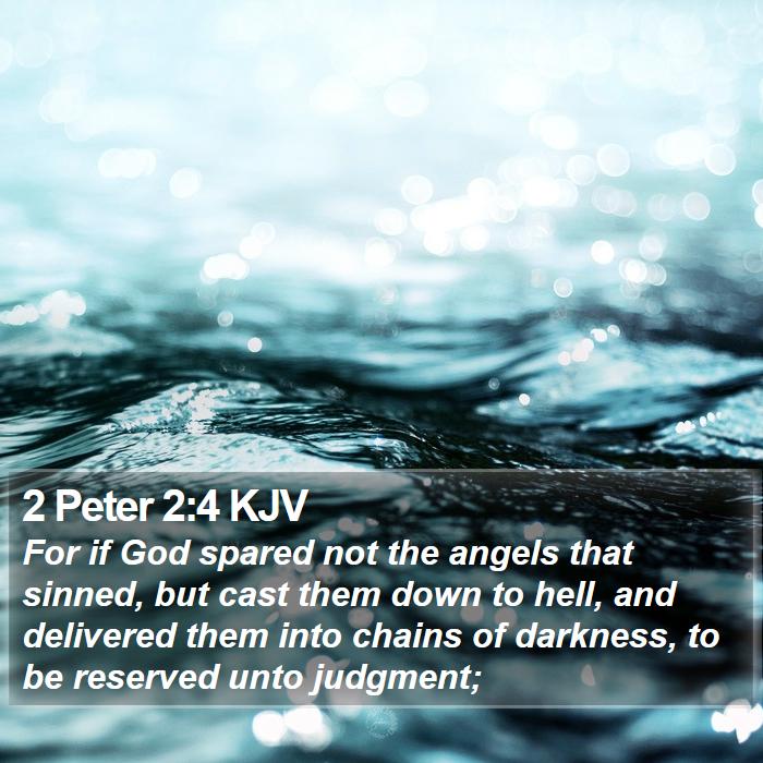 2 Peter 2:4 KJV - For if God spared not the angels that sinned, but - Bible Verse Picture