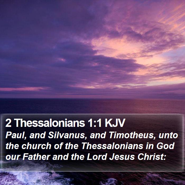 2 Thessalonians 1:1 KJV - Paul, and Silvanus, and Timotheus, unto the - Bible Verse Picture