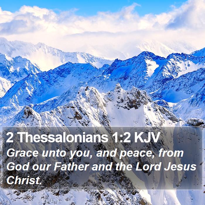 2 Thessalonians 1:2 KJV - Grace unto you, and peace, from God our Father - Bible Verse Picture