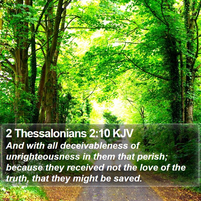 2 Thessalonians 2:10 KJV - And with all deceivableness of unrighteousness in - Bible Verse Picture