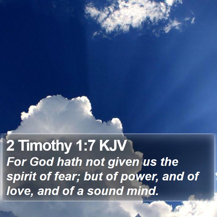 2 Timothy 1:7 KJV - For God hath not given us the spirit of fear; but - Bible Verse Picture