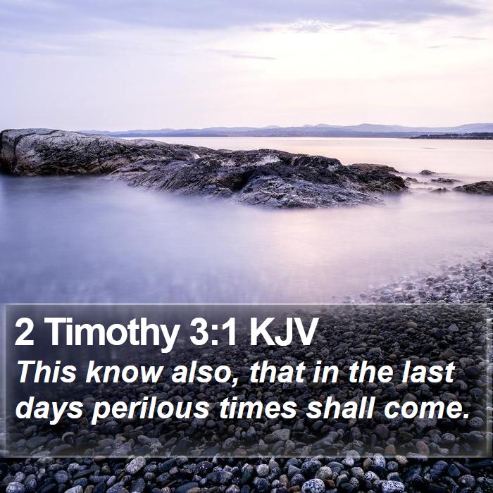 2 Timothy 3:1 KJV - This know also, that in the last days perilous - Bible Verse Picture