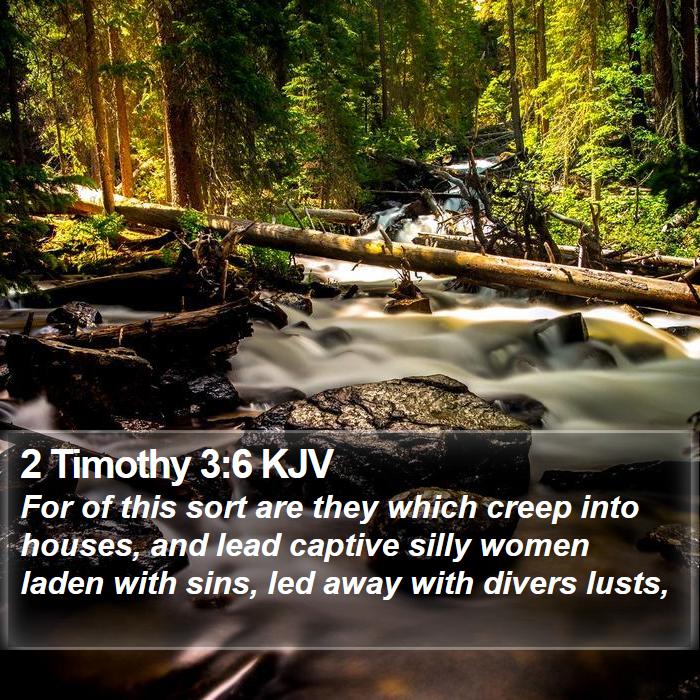 2 Timothy 3:6 KJV - For of this sort are they which creep into - Bible Verse Picture