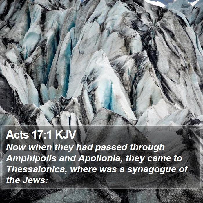 Acts 17:1 KJV - Now when they had passed through Amphipolis and - Bible Verse Picture