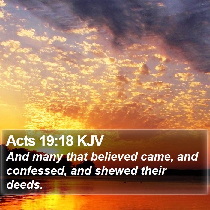 Acts 19:18 KJV - And many that believed came, and confessed, and - Bible Verse Picture