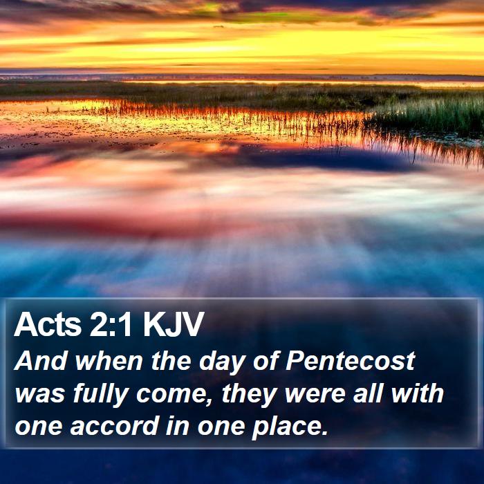 Acts 2:1 KJV - And when the day of Pentecost was fully come, - Bible Verse Picture