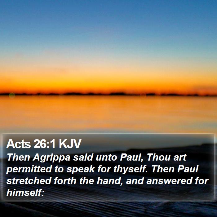 Acts 26:1 KJV - Then Agrippa said unto Paul, Thou art permitted - Bible Verse Picture