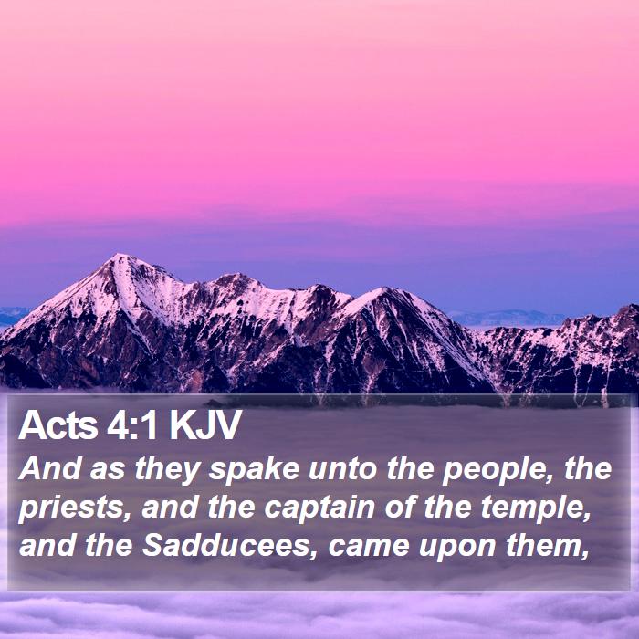 Acts 4:1 KJV - And as they spake unto the people, the priests, - Bible Verse Picture