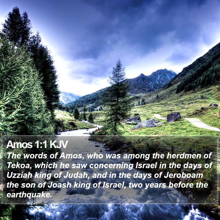 Amos 1:1 KJV - The words of Amos, who was among the herdmen of - Bible Verse Picture