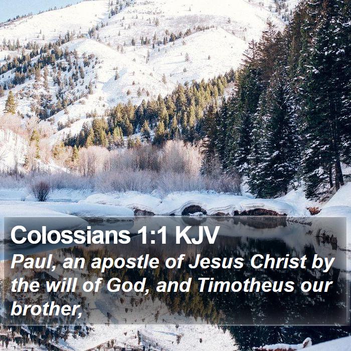 Colossians 1:1 KJV - Paul, an apostle of Jesus Christ by the will of - Bible Verse Picture