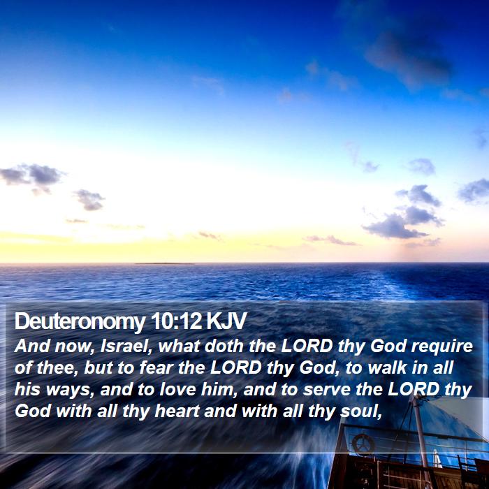 Deuteronomy 10:12 KJV - And now, Israel, what doth the LORD thy God - Bible Verse Picture