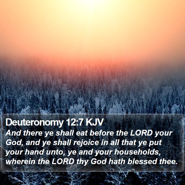 Deuteronomy 12:7 KJV - And there ye shall eat before the LORD your God, - Bible Verse Picture