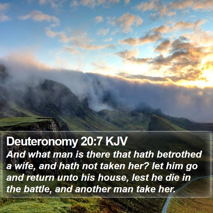 Deuteronomy 20:7 KJV - And what man is there that hath betrothed a wife, - Bible Verse Picture