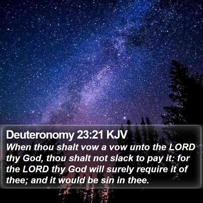 Deuteronomy 23:21 KJV - When thou shalt vow a vow unto the LORD thy God, - Bible Verse Picture