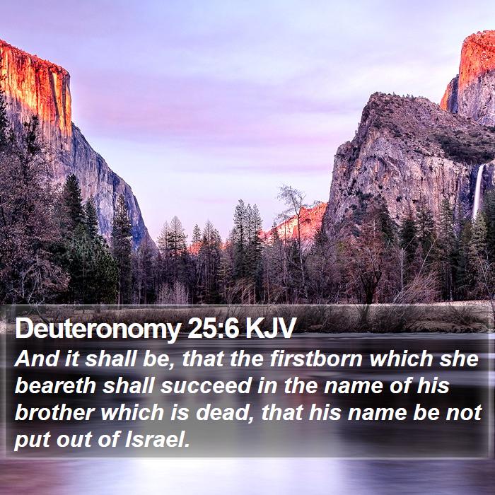 Deuteronomy 25:6 KJV - And it shall be, that the firstborn which she - Bible Verse Picture