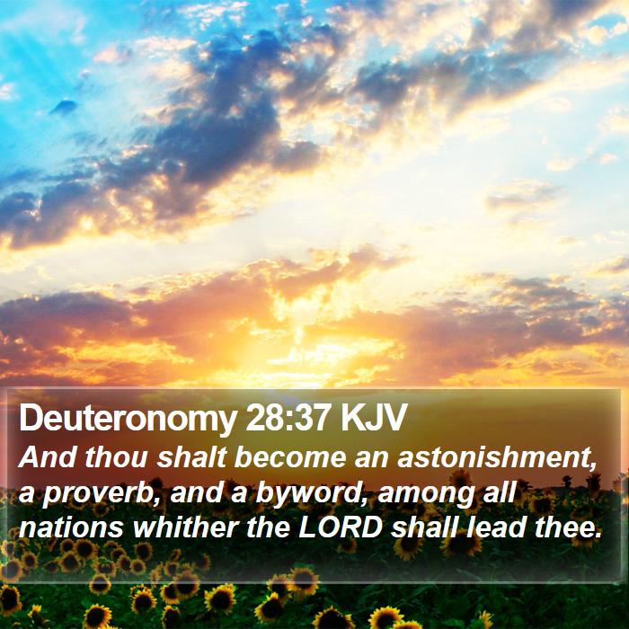 Deuteronomy 28:37 KJV - And thou shalt become an astonishment, a proverb, - Bible Verse Picture