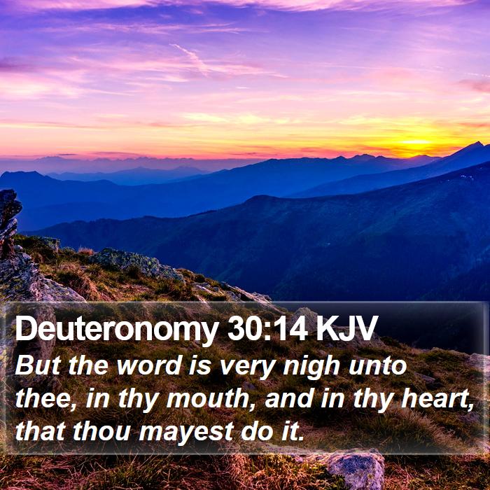 Deuteronomy 30:14 KJV - But the word is very nigh unto thee, in thy - Bible Verse Picture