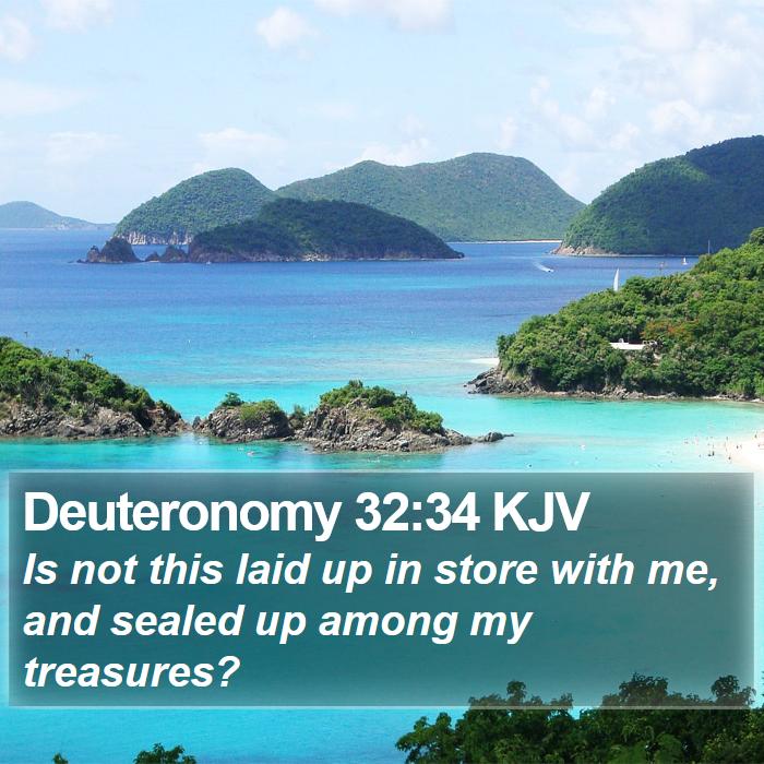 Deuteronomy 32:34 KJV - Is not this laid up in store with me, and sealed - Bible Verse Picture