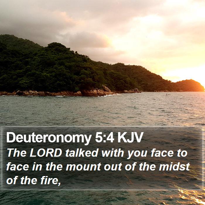 Deuteronomy 5:4 KJV - The LORD talked with you face to face in the - Bible Verse Picture