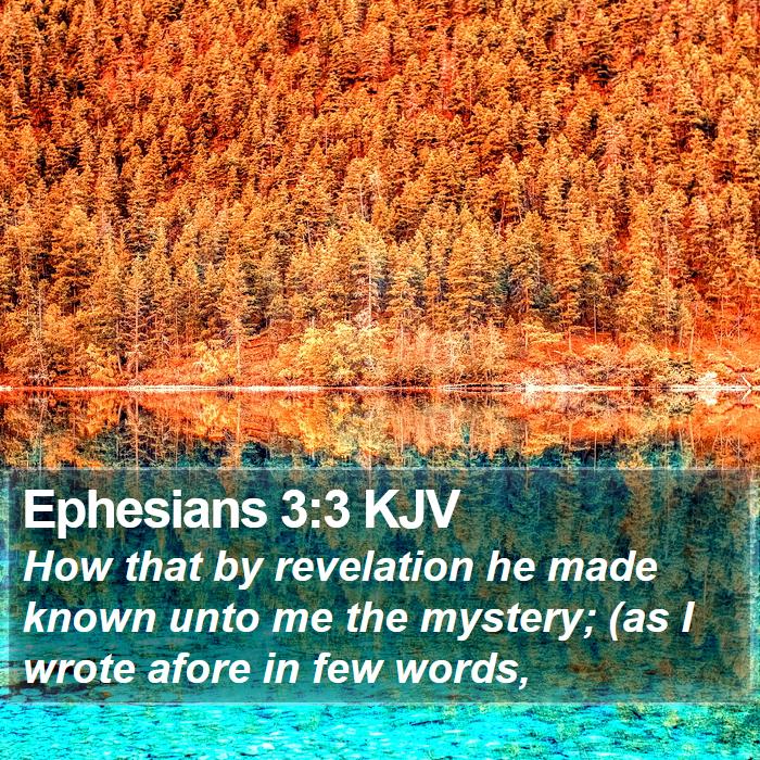Ephesians 3:3 KJV - How that by revelation he made known ...
