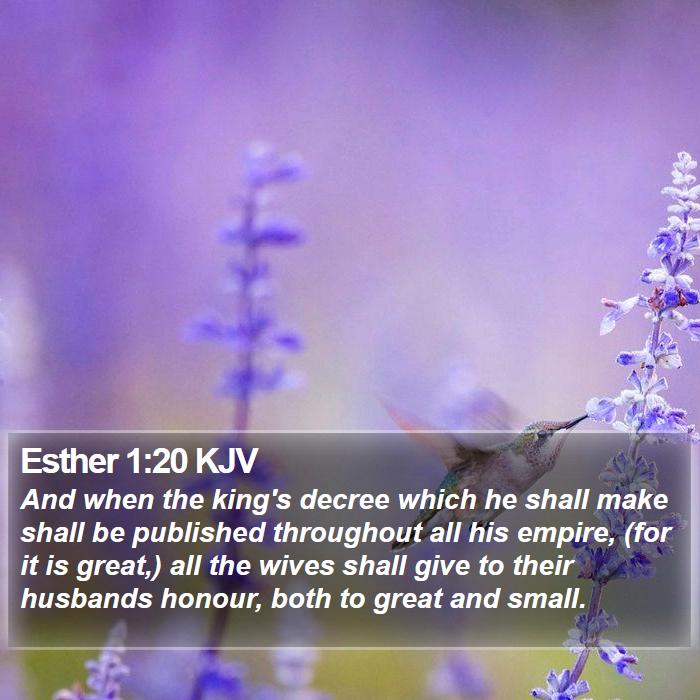 Esther 1:20 KJV - And when the king's decree which he shall make - Bible Verse Picture