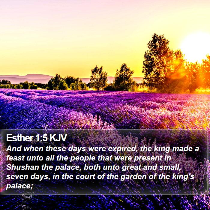 Esther 1:5 KJV - And when these days were expired, the king made a - Bible Verse Picture