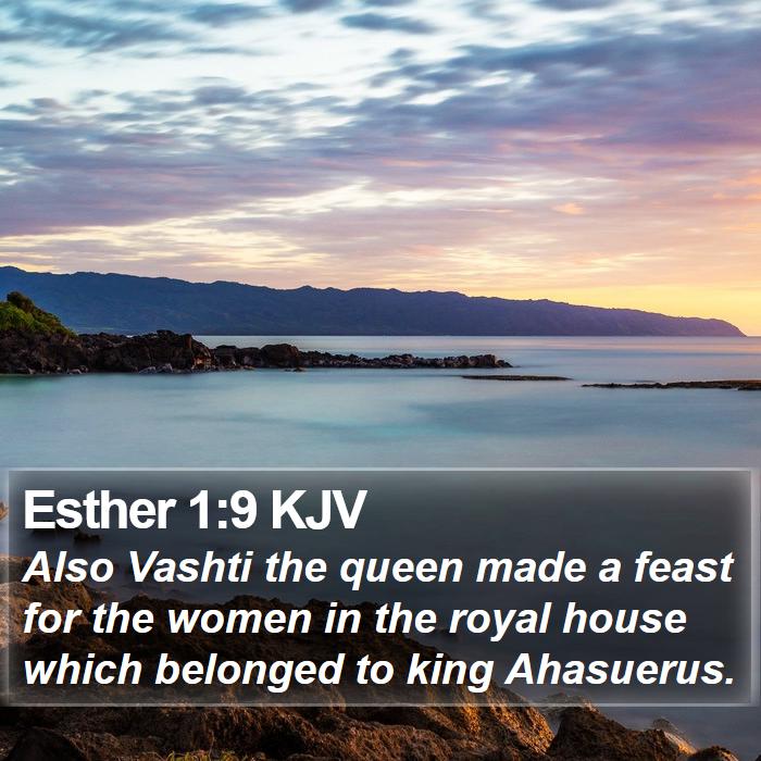 Esther 1:9 KJV - Also Vashti the queen made a feast for the women - Bible Verse Picture