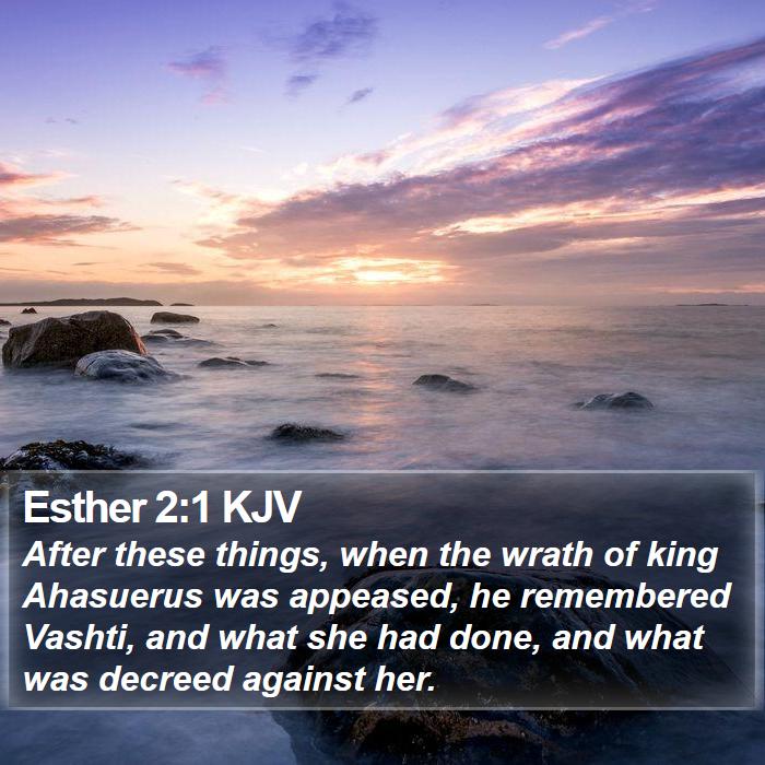 Esther 2:1 KJV - After these things, when the wrath of king - Bible Verse Picture