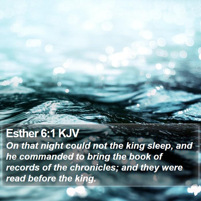 Esther 6:1 KJV - On that night could not the king sleep, and he - Bible Verse Picture