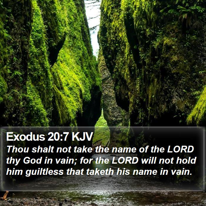 Exodus 20:7 KJV - Thou shalt not take the name of the LORD thy God - Bible Verse Picture