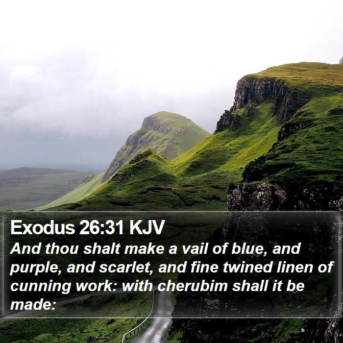 Exodus 26:31 KJV - And thou shalt make a vail of blue, and purple, - Bible Verse Picture