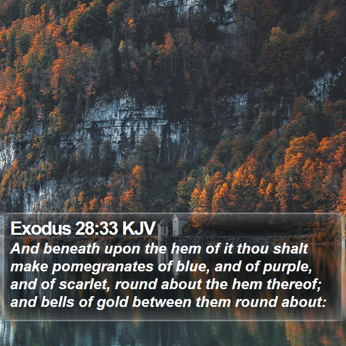 Exodus 28:33 KJV - And beneath upon the hem of it thou shalt make - Bible Verse Picture