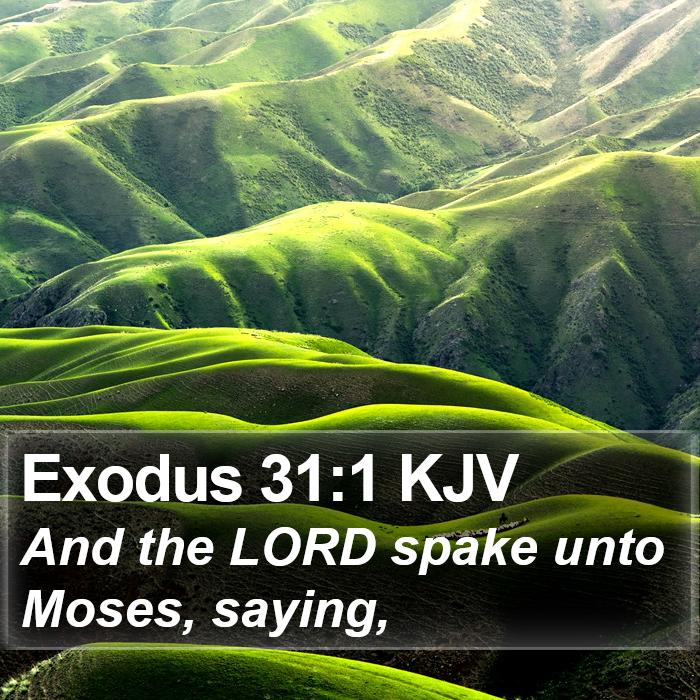 Exodus 31:1 KJV - And the LORD spake unto Moses, - Bible Verse Picture