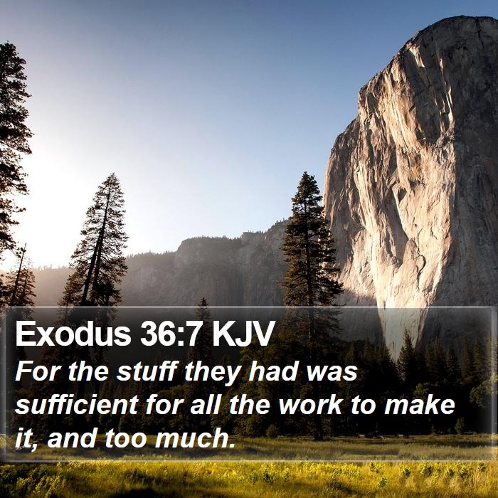 Exodus 36:7 KJV - For the stuff they had was sufficient for all the - Bible Verse Picture