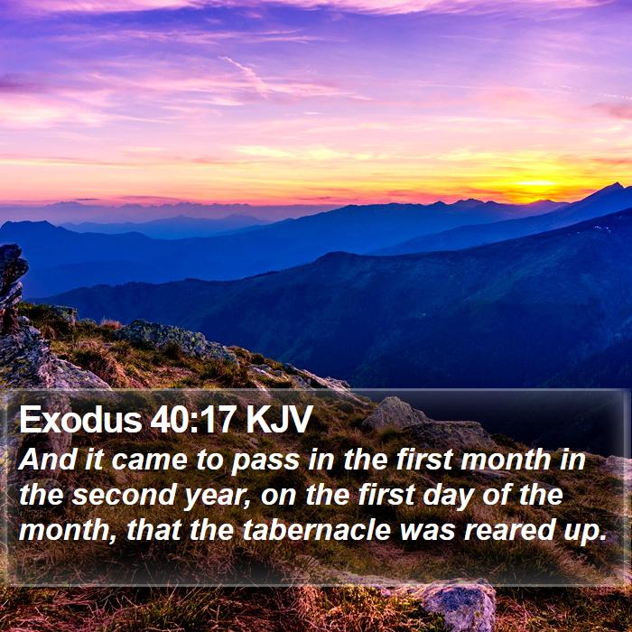 Exodus 40:17 KJV - And it came to pass in the first month in the - Bible Verse Picture