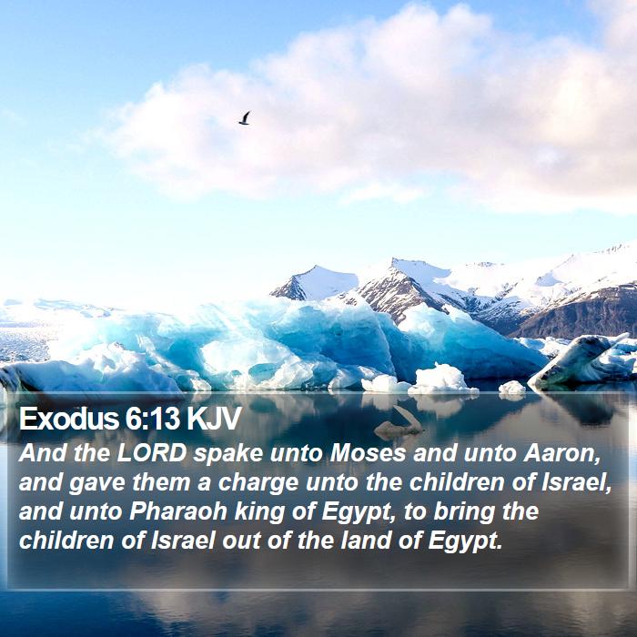 Exodus 6:13 KJV - And the LORD spake unto Moses and unto Aaron, and - Bible Verse Picture